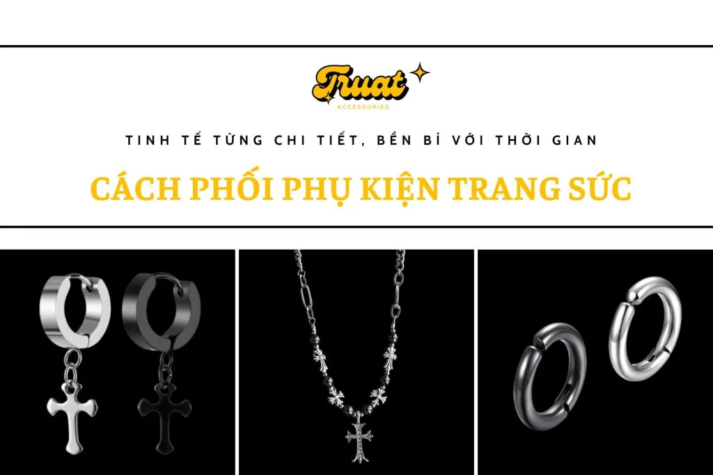 Cách phối phụ kiện trang sức