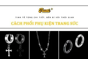 Cách phối phụ kiện trang sức