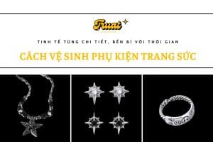 Cách vệ sinh phụ kiện trang sức